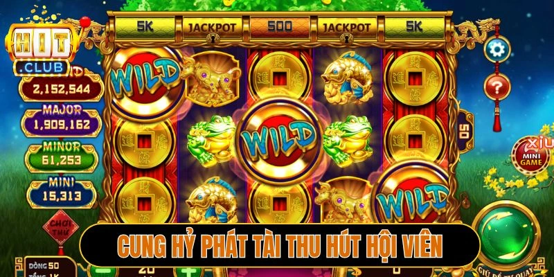 Cung hỷ phát tài thu hút hội viên