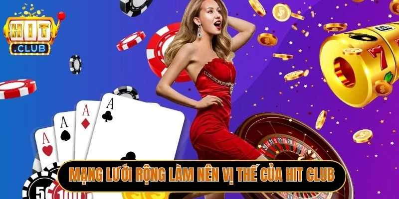 Mạng lưới làm nên vị thế của Hit Club