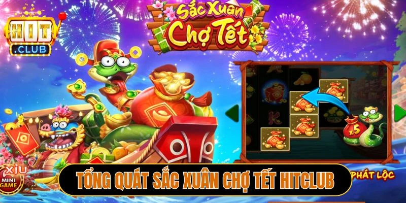 Tổng quát Sắc xuân chợ tết Hitclub